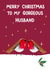 Classic Christmas Card For Husband - Gorgeous Husband created by Naughty Nice