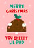 Funny Christmas Card - Cheeky Lil Pud created by Lucy Maggie Designs