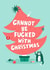 Funny and Rude Christmas Card - Cannot Be Fucked created by Lucy Maggie Designs