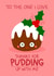 Cute Christmas Card - One I Love - Pudding Up with Me created by Ludicrous Prints