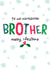 Heartfelt Christmas Card - Brother created by The Boy and the Bear