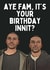 Funny Birthday Card Top Boy - Sully and Dushane created by ProperMintPrints.MCR