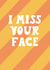 I Miss Your Face - Orange Stripes - Cute Thinking of You Card created by Abi Bryan