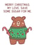Cute Christmas Card For Significant Other - Cute Cheeky Candy Bear In Sweater created by Gail K Designs
