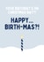 Funny Birthday Christmas Card - Birthmas Pun created by Sundiva Designs