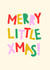 Cute Typographic 'Merry Little Christmas' Card created by Zoe Spry