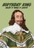 Charles I - Enjoy It While It Lasts - Birthday King Card created by The Great & The Good