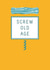 Funny Birthday Card - Screw Old Age - Pun - Corkscrew created by Paperlink and Meraki Greeting Cards
