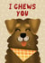I Chews You - Cute Valentine's Day Card - from the Dog created by AbiGoLucky