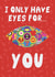 Funny Anniversary Card - Big Brother - Eyes for You created by AbiGoLucky