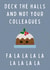 Deck The Halls And Not Your Colleagues Funny Coworker Christmas Card created by Hint of Sarcasm