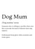 Dictionary definition of a Dog Mum created by Helen Ballard-Weiss