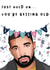 Funny Drake Birthday Card - For Bestie, Friend, Boyfriend, Girlfriend, Sister created by ChrystalWhiteDesigns