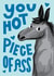 You Hot Piece of Ass - Donkey - Funny Anniversary Card created by Jane Katherine Houghton