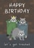 Cute Quirky Birthday Card - Let's Get Trashed -Raccoon Family created by Erin O'Farrell