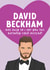 Funny David Beckham Birthday Card - for Her - Celebrity Crush created by The Cake Thief