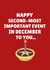 Cheeky Birthday Card - Happy Second-Most Important Event In December To You... created by PopDogShop