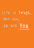 Life Is Tough but so are You - Typographic - Thinking Of You created by Paperlink and Meraki Greeting Cards