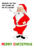 Funny Christmas card - Santa has a boner because Rudolph put Viagra in his tea. created by Huzzoo