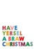 Happy Scottish Christmas Card - Have Yersel A Braw Christmas - Funny Cheeky created by Kalloway Design