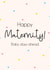 Happy Maternity Leave - For Mother’s To Be - Baby Day Ahead created by Lisa Wardle