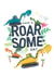 Dino diggers - Have a roarsome day created by Paper Pigeon Creative