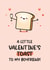 Cute Valentine's Card - For Boyfriend - Toast Pun Card created by Twisted Haggis