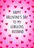 Pretty Valentine's Day Card - Gorgeous Husband - Hearts created by Poppy & Mabel