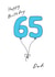 65th Birthday Card for your Dad - Blue sixty fifth Balloon created by A Ray of Sunshine Cards
