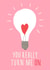 Funny Valentine's Day card - Turn on - for your partner created by Julia Zaitseva