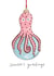 Funny Christmas Card - Octopus Christmas Bauble - Season's Greetings created by You've Got Pen On Your Face