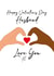 Heartfelt valentines card - heart hands - husband created by Quinton cards
