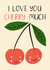Cute Valentines's Day Card - Cherry - I love you cherry much created by @SarahPriceDesigns
