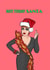 Not today Santa Bianca Del Rio Rupaul Christmas card created by Chloe illustrates
