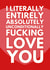 Rude Love Card - I Literally Love You created by Sundiva Designs