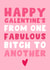 Happy Galentine’s Day - From One Fabulous Bitch To Another created by Pink Peach Cards
