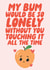 Funny Valentines Card - My Bum Would Be So Lonely Without You created by Studio Doodles