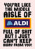 Funny Valentines Day Card - You're Like The Middle Aisle Of Aldi created by Studio Doodles