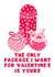 Naughty Valentines Card - The Only Package I Want For Valentine's created by Pink Peach Cards