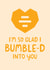 Cute Valentine's Day Card - Bumble-d Into You - Dating App created by The Cake Thief