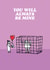 Funny Valentine Card - You will always be mine created by Modern Toss