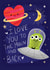 Cute Valentine's Day Card - Adorable alien in outer space created by Fox Card Co