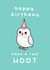 Cute Owl Birthday card – have a real HOOT created by floofle