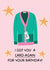 I Got You A Card Again For Your Birthday - Cardigan Pun Card - Birthday Card created by Puns and Needles