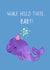Whale Hell There, Baby- New baby card created by Designs by Nell