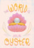 Pretty Graduation Card - World is your oyster created by Tawn Moore