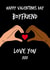 Happy Valentines Day - Boyfriend - Heart Hands created by Quinton cards