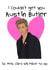 Funny birthday or Valentine’s Day card for your Austin butler loving friend. created by YouMe&B