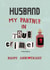 Husband - Partner in true crime! - Anniversary card created by Pencilface