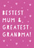 Cute Mother's Day Card - Bestest Mum & Greatest Grandma created by Heather Alstead Design LTD